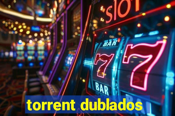 torrent dublados